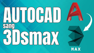 [3DTIPS] XUẤT BẢN VẼ AUTOCAD SANG 3DSMAX - How to export AUTOCAD layout to 3DSMAX