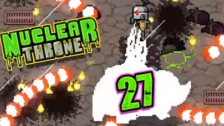 Nuclear Throne - 27 - Lets Playus Interruptus