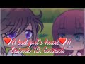 ❤️A bad girl’s heart❤️//Episode 15:Escaped:Gacha Life