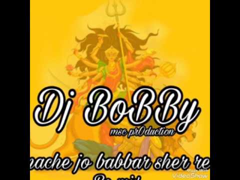 Nache jo babbar sher re remix By Dj BoBBy jbp  mo7049622731