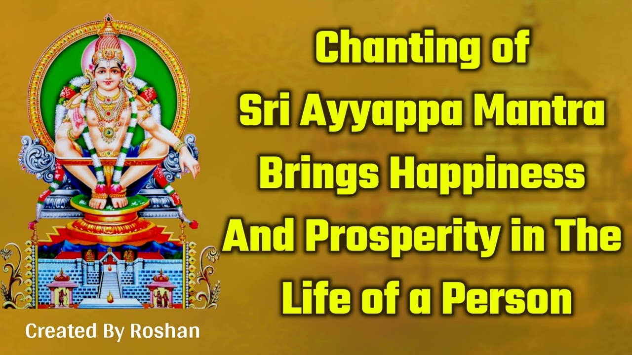 Chanting of Sri Ayyappa Mantra Brings Happiness and Prosperity in