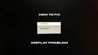 Fix No Video Input/Entering Sleeping Mode PC Problem