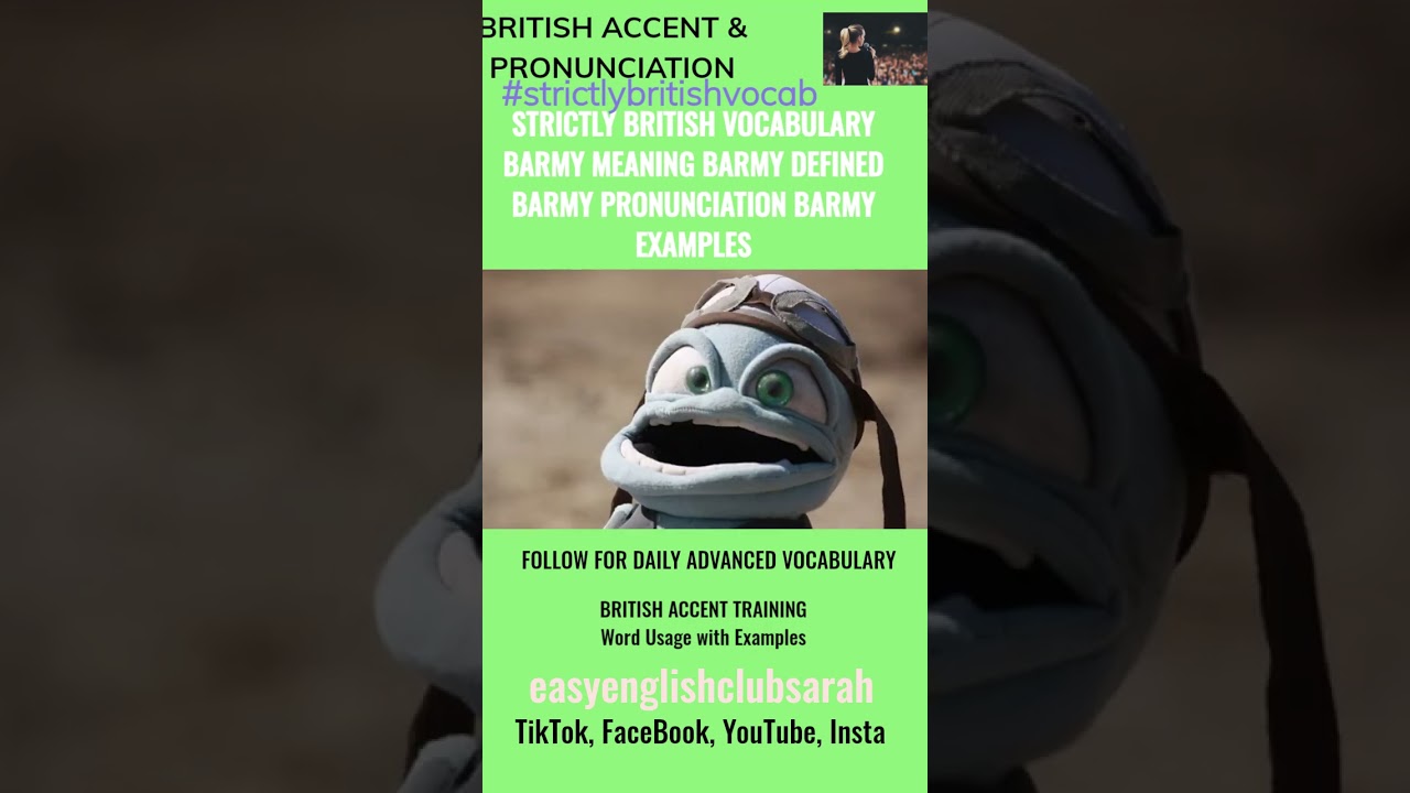 Strictly British Vocabulary Pronunciation Lesson Barmy Examples Meaning Defined Usage Definition