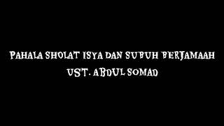 Ust. Abdul Somad "Pahala Sholat Isya dan Subuh Berjamaah"