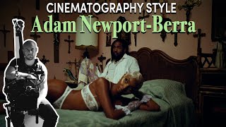 Cinematography Style: Adam Newport-Berra