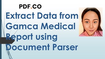 Extracting Data from Gamca Medical Report using PDF.co Document Parser