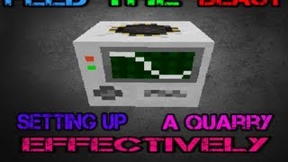 ▶ Feed The Beast Tutorial: Setting Up A Quarry Effectively