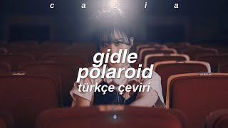 Gidle - Polaroid Türkçe Çeviri