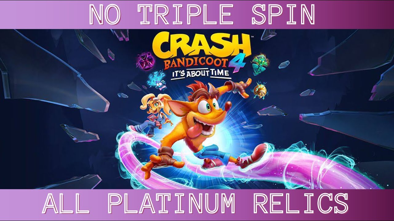Crash Bandicoot 4: It's About Time - All Platinum Relics (NO TRIPLE SPIN)