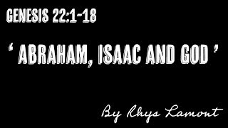 Rhys Lamont's Sermon on Genesis 22:1-18, "Abraham, Isaac and God"