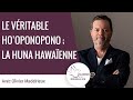 Le vritable hooponopono la huna hawaenne olivier madelrieux