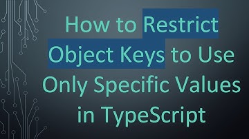 How to Restrict Object Keys to Use Only Specific Values in TypeScript