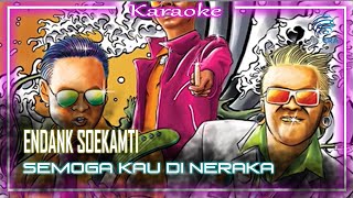 Endank Soekamti - Semoga Kau Di Neraka (Reggae) | Karaoke