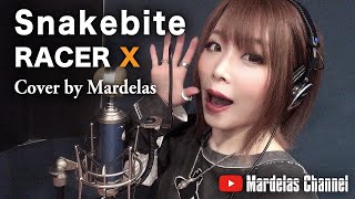 【Cover】&quot;Snakebite&quot; RACER X  [Cover by Mardelas]