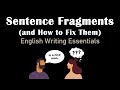 Understanding and Fixing Sentence Fragments