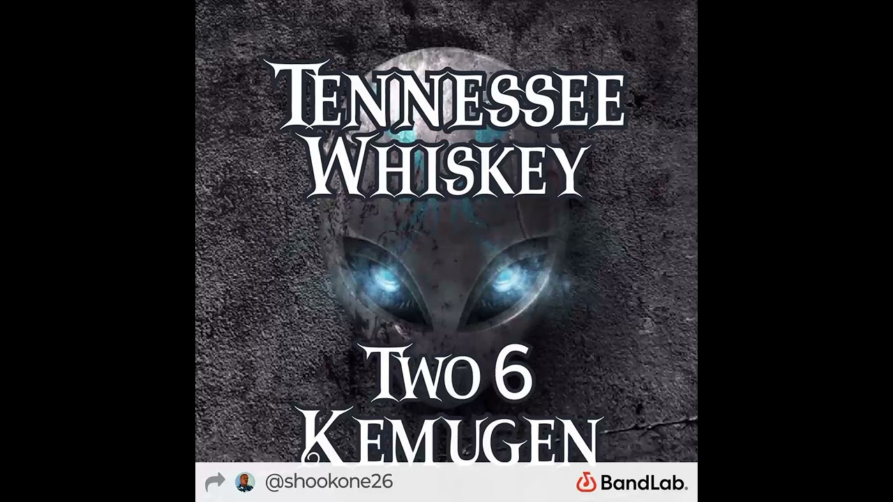 Tennessee Whiskey ft Kemugen by Two 6