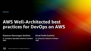 AWS re:Invent 2022 - AWS Well-Architected best practices for DevOps on AWS (DOP207)