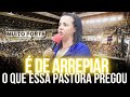 É De Arrepiar! O Que Essa Pastora Pregou - Pregação Evangélica 2023