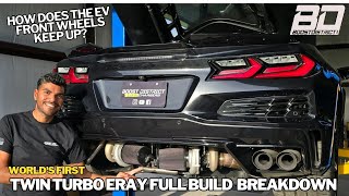 Full build on our Twin Turbo ERAY!! BoostDistrict WORLDS FIRST TWIN TURBO ERAY!!! +C8 Z06 DYNO RIPS