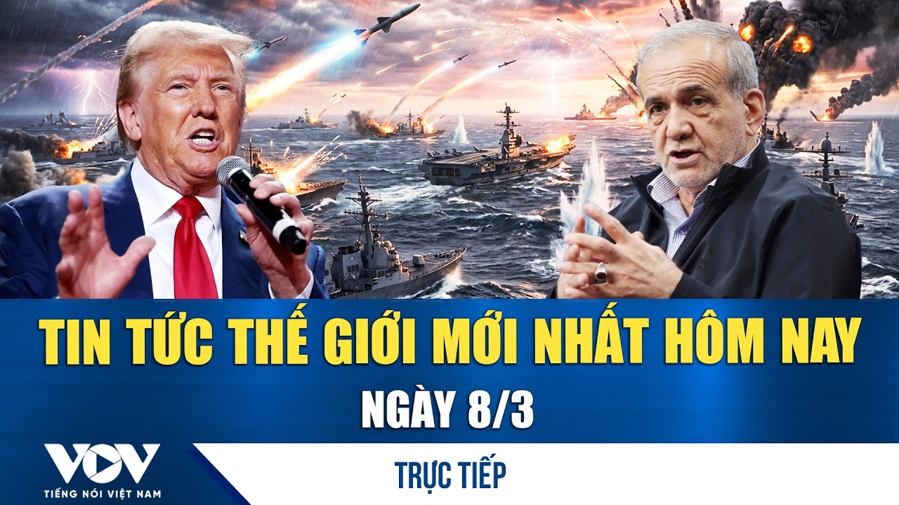 🔴ĐIỂM NÓNG QUỐC TẾ 8/3 | Tin tức thế giới mới nhất hôm nay