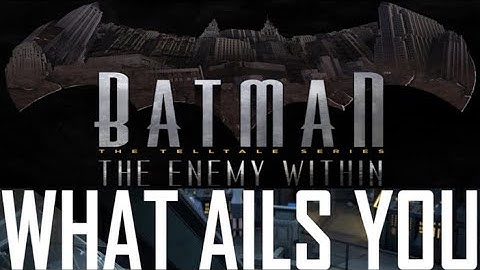 Batman Telltale Games The Enemy Within Episode 4 What Ails You Full Walkthrough No Commentary