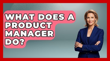 What Does A Product Manager Do? - Learn As An Adult
