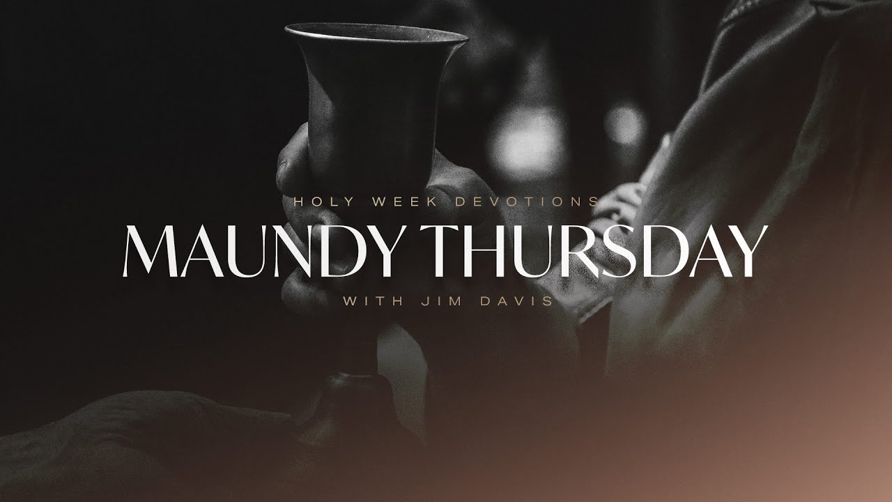 Maundy Thursday  The Most Important Week in History