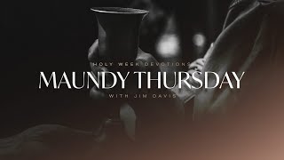 Maundy Thursday - The Most Important Week in History