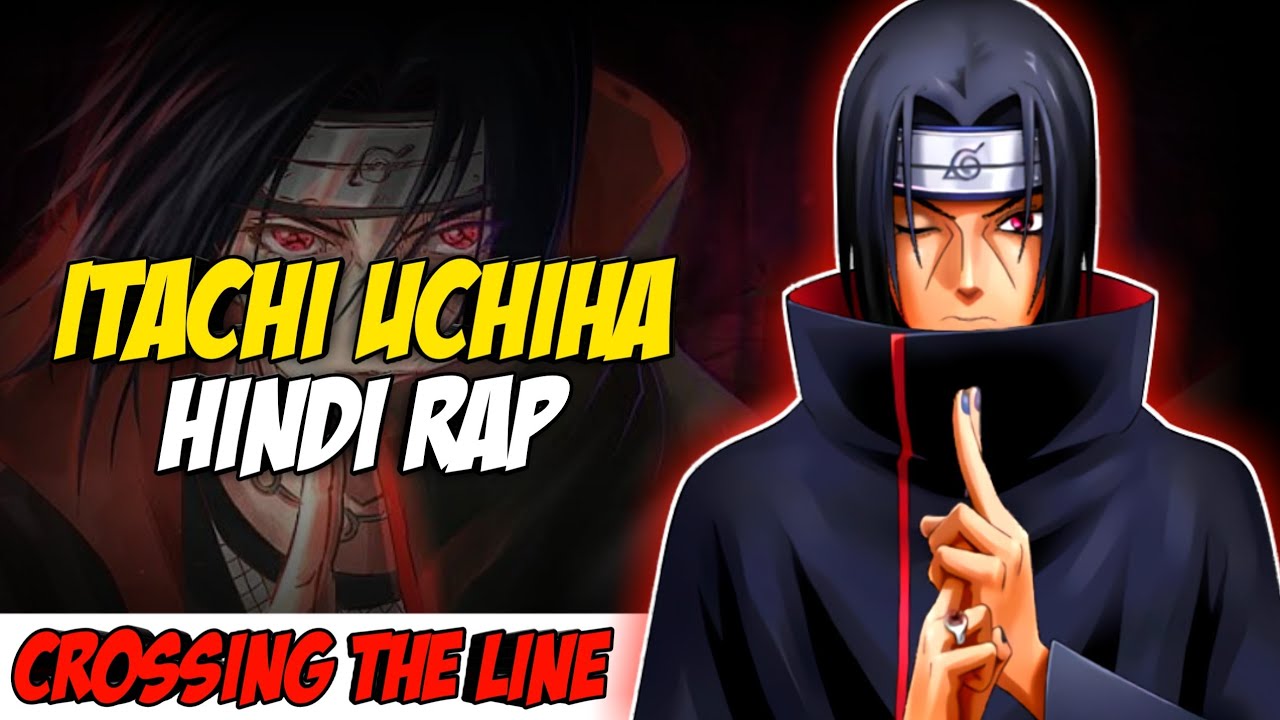 Itachi Hindi Rap   Crossing The Line By Dikz  Hindi Anime Rap  Naruto AMV  Prod By Billionstars