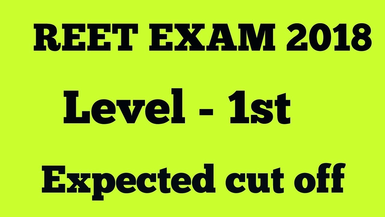 REET EXAM 2018 EXPECTED CUT OFF LEVEL -1//REET EXAM 2017-18//CUT OFF
