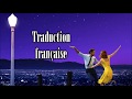 Audition (The Fools Who Dream) [from &#39;La La Land&#39; soundtrack] - Traduction française