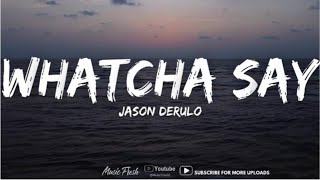 Jason Derulo - Whatcha Say (Lyrics) lyrics