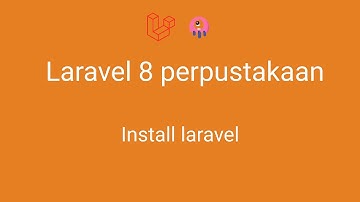 laravel 8 perpustakaan - 01 Install Laravel