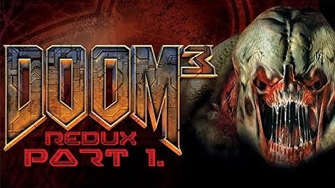 Doom 3 Redux (1440p) Part 1