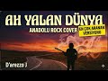 Ah Yalan Dünya - Anadolu Rock Versiyonu 