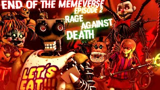 End of the Memeverse  Episode 2: Rage Against Death [SFM / FNAF]