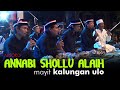 Mayit Kalungan Ulo || AnNabi Shollu Alaih || Grup Sholawat Ajisoko