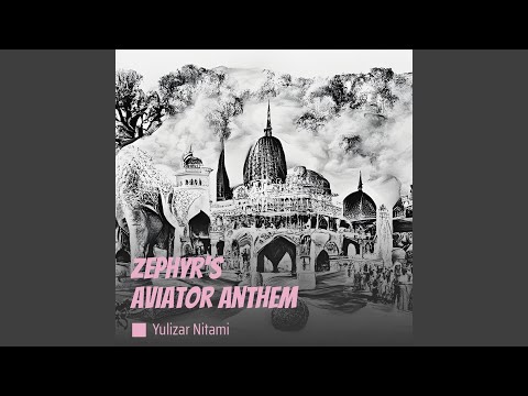 Zephyr's Aviator Anthem