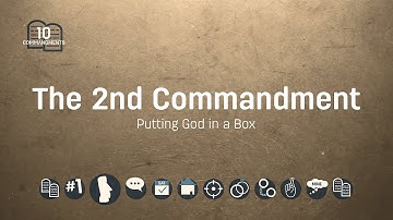 The 2nd Commandment: Graven Images and Idolatry