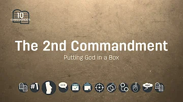 The 2nd Commandment: Graven Images and Idolatry