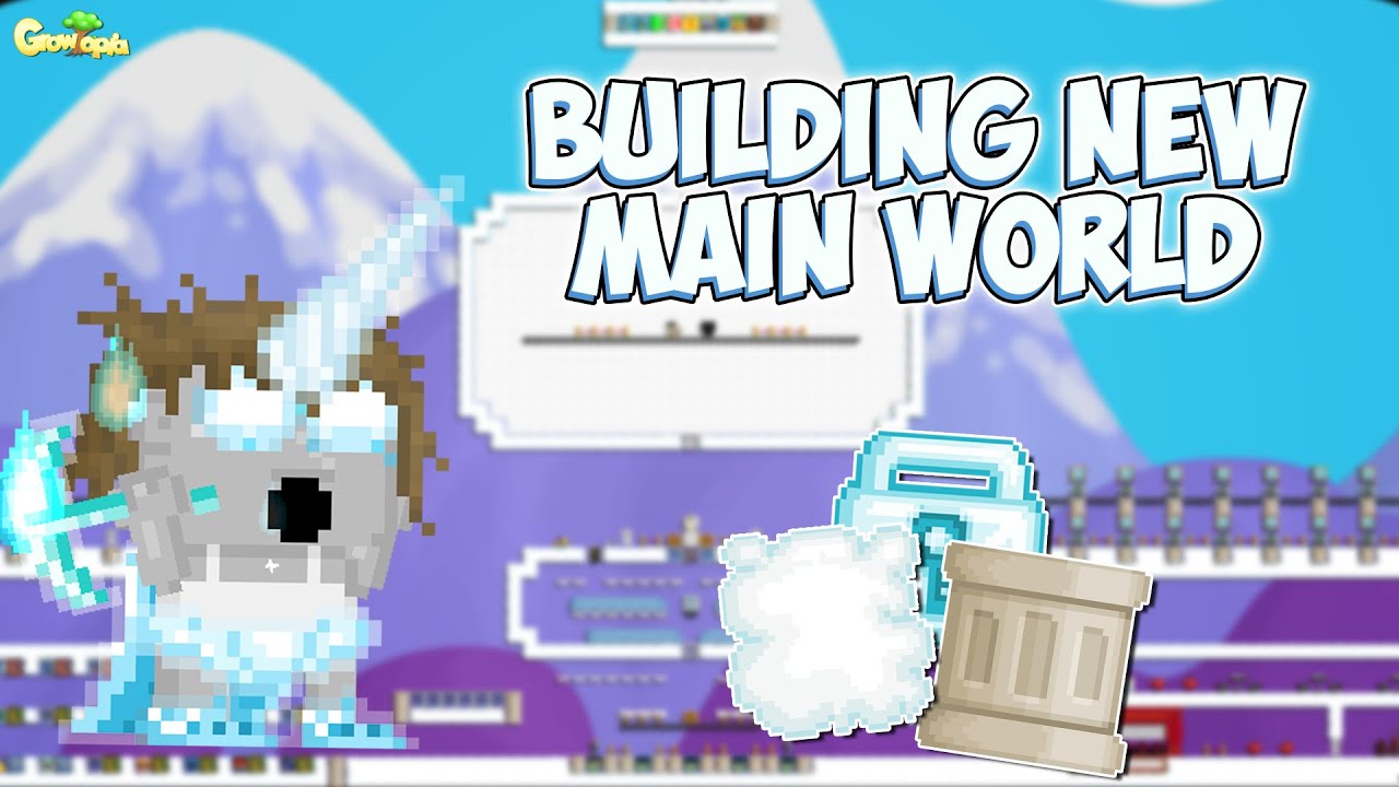 BUILDING NEW MAIN WORLD!! Growtopia YouTube