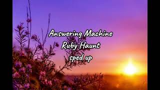 Answering Machine - Ruby Haunt (sped up)