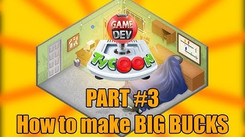 Game Dev Tycoon - Part 3# - How to make BIG BUCKS