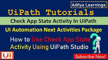 How to check the app state of any application using UiPath| Check App State Activity| #rpalearners