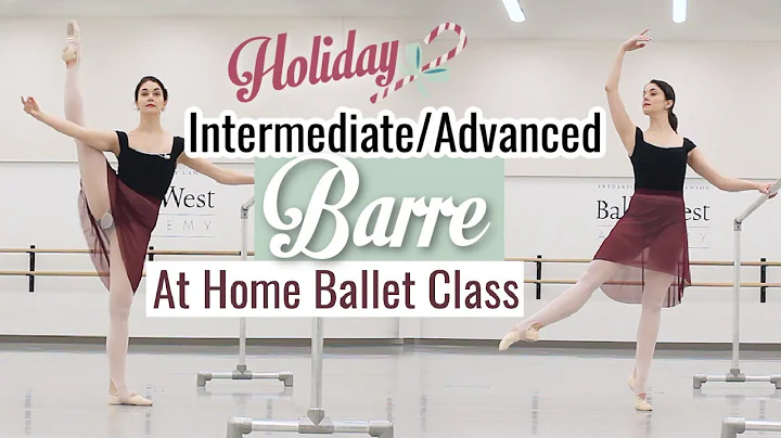 Holiday Intermediate Advanced Barre | At Home Ball...