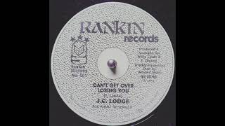 J C Lodge  Cant Get Over Losing You U0026 Dub 1984 Rubadub