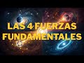 Las 4 Fuerzas Fundamentales del Universo: El Misterio del Todo