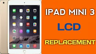 IPAD MINI 3 LCD REPLACEMENT