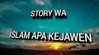 Story WA ISLAM APA KEJAWEN