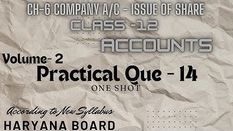 Ch 6 Company A/C- Issue of Share|| Que 14 || Vol 2 ,Step by step Explain ||New Edition||